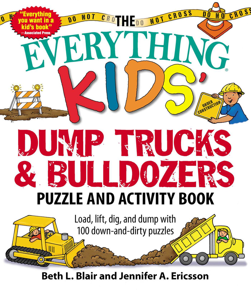 The Everything Kids' Dump Trucks and Bulldozers Puzzle and Activity Book: Load, Lift, Dig, and Dump with 100 Down-and-Dirty Puzzles (Everything® Kids Series) book cover by Beth L Blair, Jennifer A Ericsson