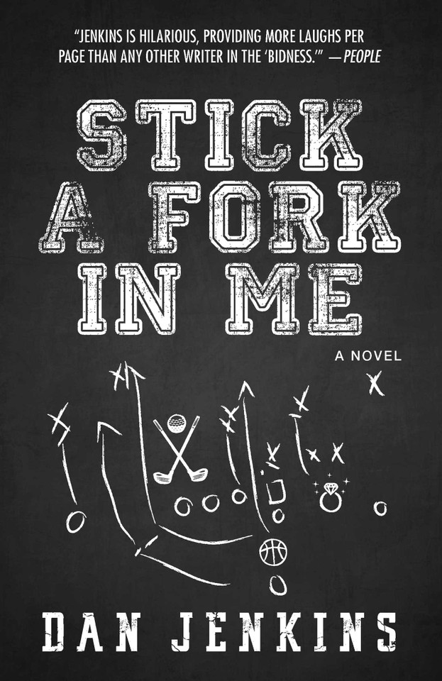 Stick a Fork in Me: A Novel book cover by Dan Jenkins