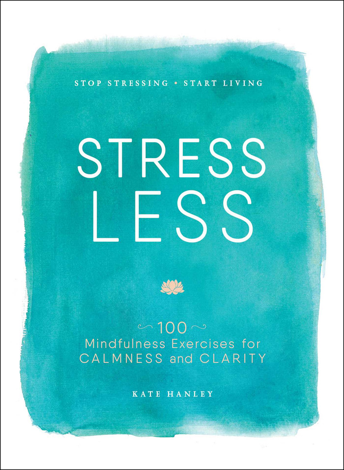Stress Less: Stop Stressing, Start Living book cover by Kate Hanley