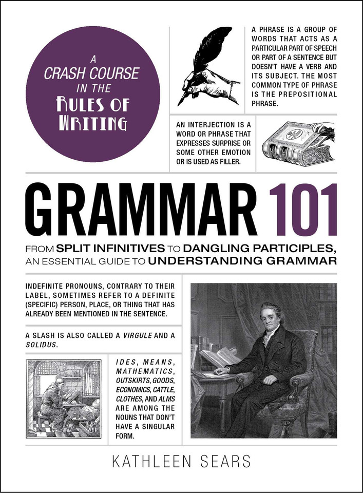 Grammar 101: From Split Infinitives to Dangling Participles, an Essential Guide to Understanding Grammar (Adams 101 Series) book cover by Kathleen Sears
