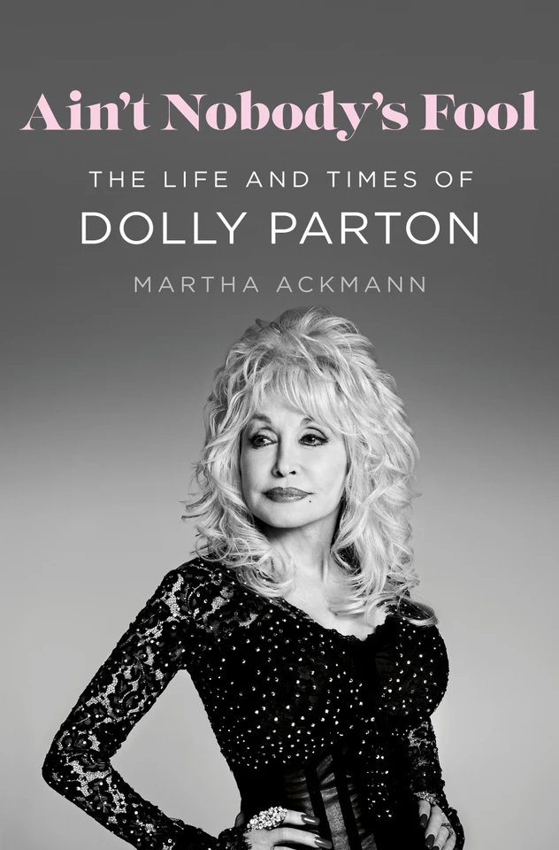 Ain't Nobody's Fool: The Life and Times of Dolly Parton book cover by Martha Ackmann