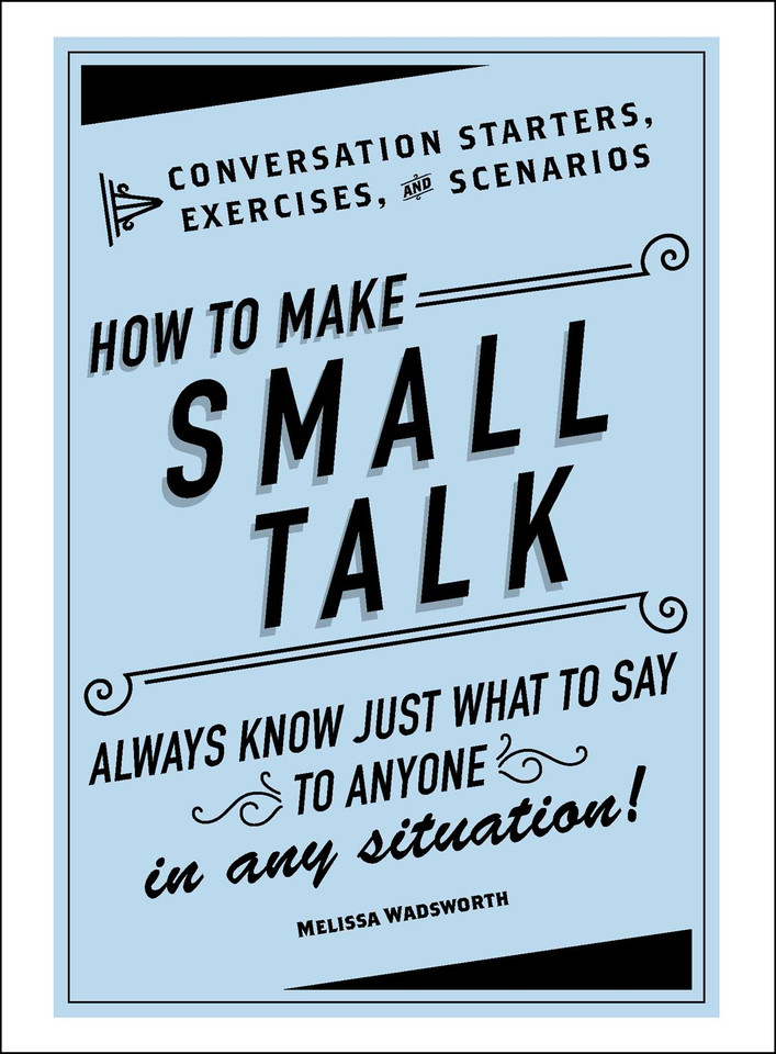 How to Make Small Talk: Conversation Starters, Exercises, and Scenarios book cover by Melissa Wadsworth