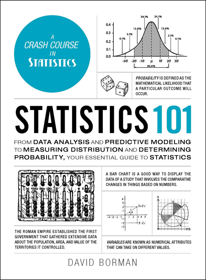 Statistics 101: From Data Analysis and Predictive Modeling to Measuring Distribution and Determining Probability, Your Essential Guide to Statistics (Adams 101 Series) book cover by David Borman
