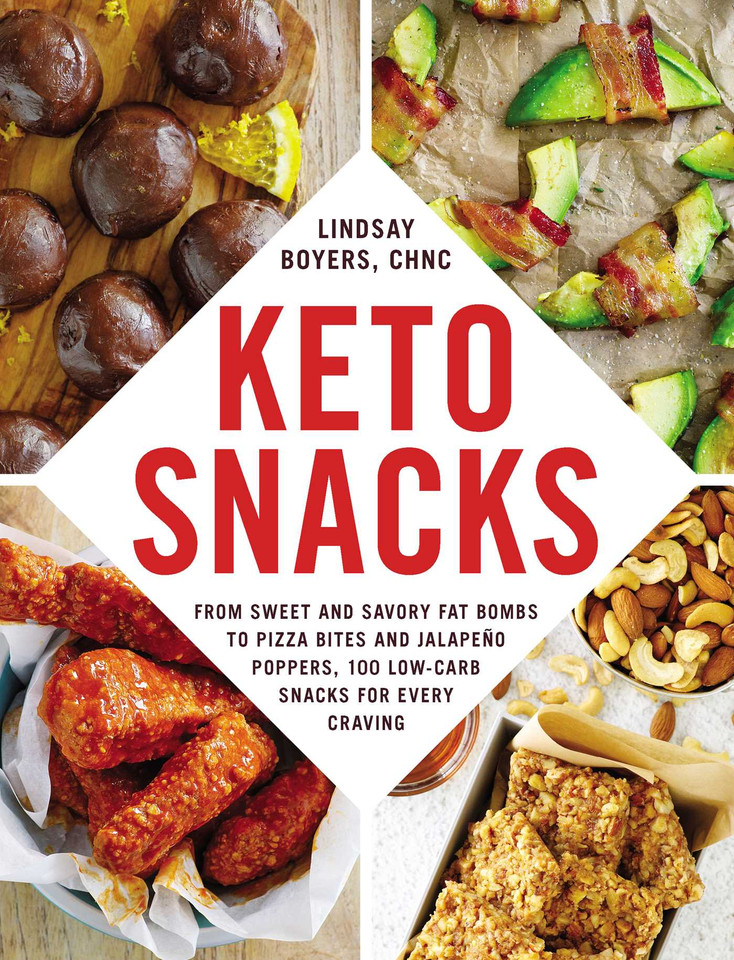 Keto Snacks: From Sweet and Savory Fat Bombs to Pizza Bites and Jalapeño Poppers, 100 Low-Carb Snacks for Every Craving (Keto Diet Cookbook Series) book cover by Lindsay Boyers