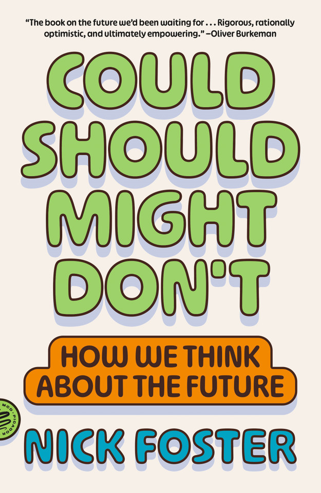 Could Should Might Don't: How We Think About the Future [9781250437785]