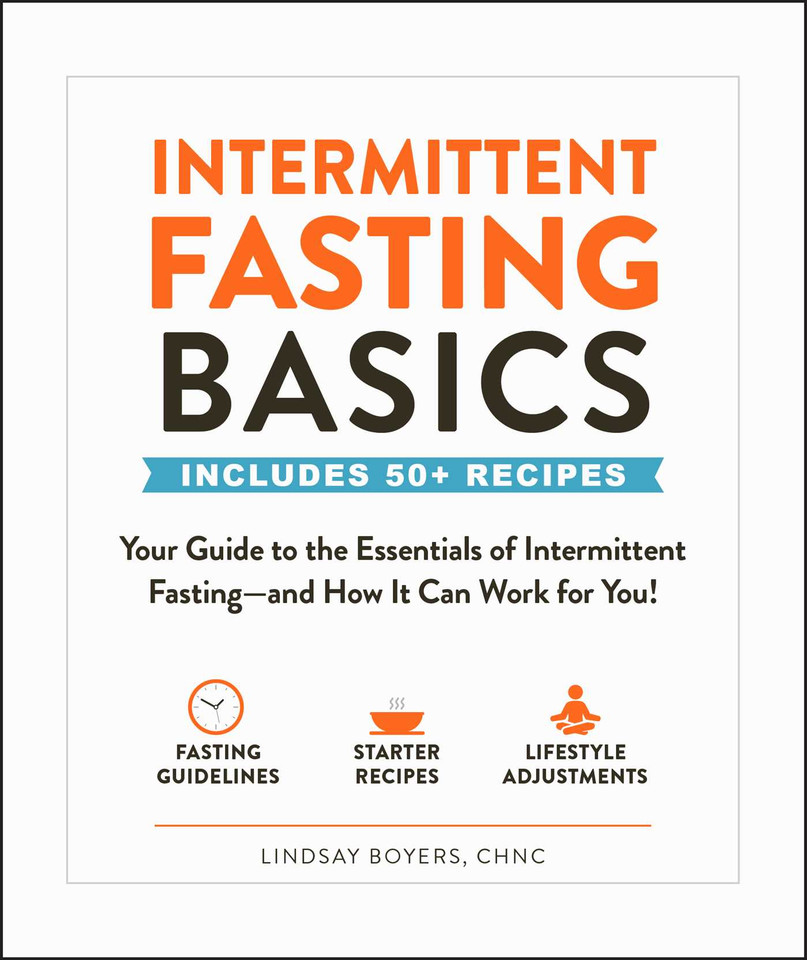 Intermittent Fasting Basics: Your Guide to the Essentials of Intermittent Fasting--and How It Can Work for You! (Healthy Diet Basics) book cover by Lindsay Boyers