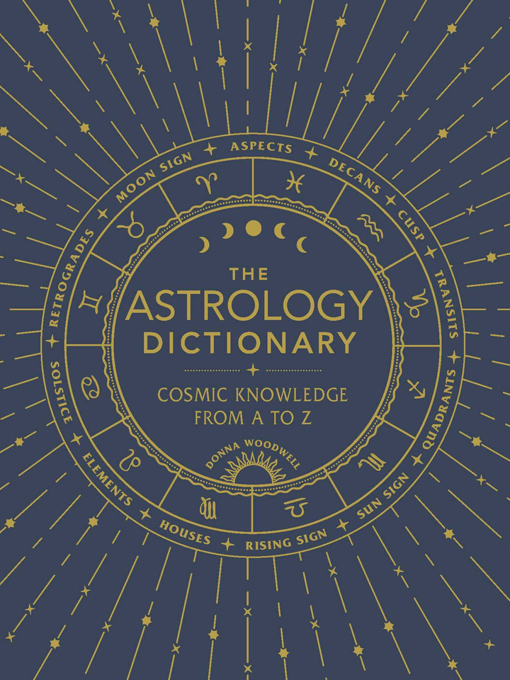 The Astrology Dictionary: Cosmic Knowledge from A to Z book cover by Donna Woodwell