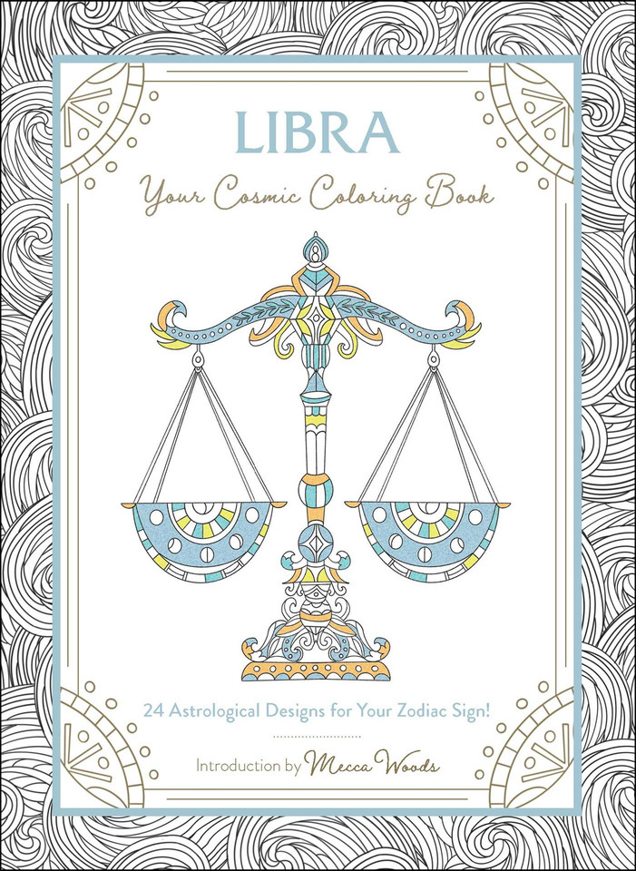 Libra: Your Cosmic Coloring Book: 24 Astrological Designs for Your Zodiac Sign! (Cosmic Coloring Book Gift Series) book cover by Mecca Woods