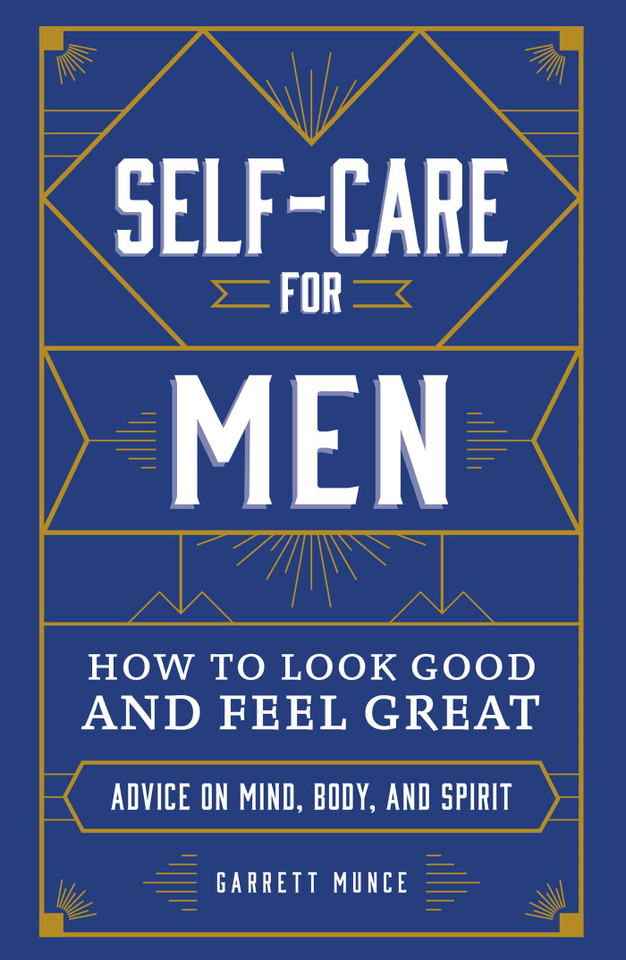 Self-Care for Men: How to Look Good and Feel Great book cover by Garrett Munce