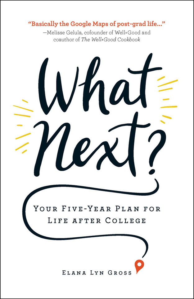 What Next?: Your Five-Year Plan for Life after College book cover by Elana Lyn Gross