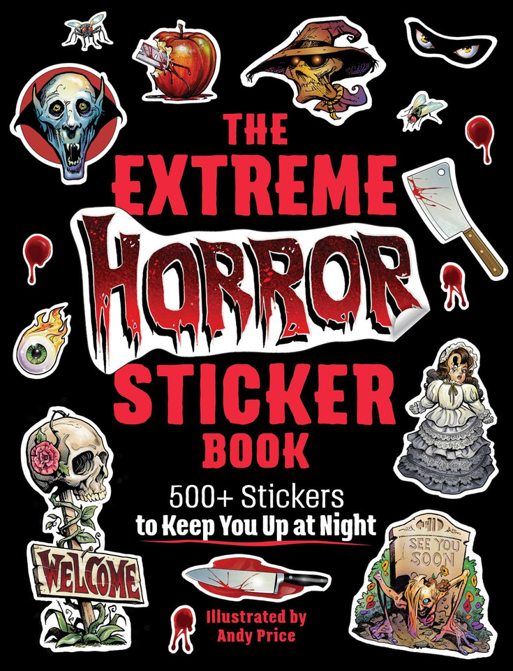 The Extreme Horror Sticker Book: 500+ Stickers to Keep You Up at Night book cover by 