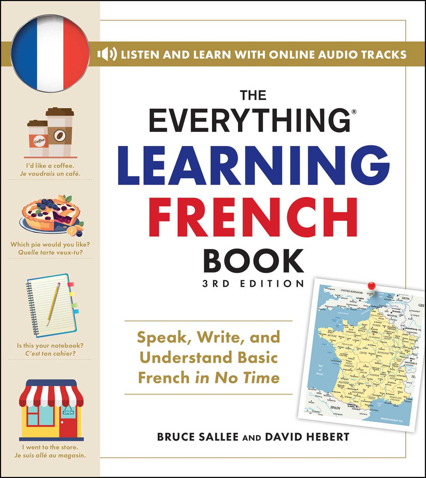 The Everything Learning French Book, 3rd Edition: Speak, Write, and Understand Basic French in No Time (Everything® Series) book cover by Bruce Sallee, David Hebert