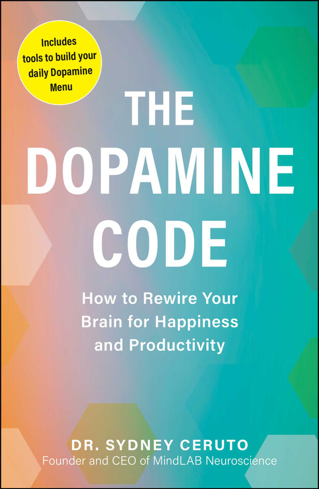 The Dopamine Code: How to Rewire Your Brain for Happiness and Productivity (Dopamine Code) book cover by Sydney Ceruto