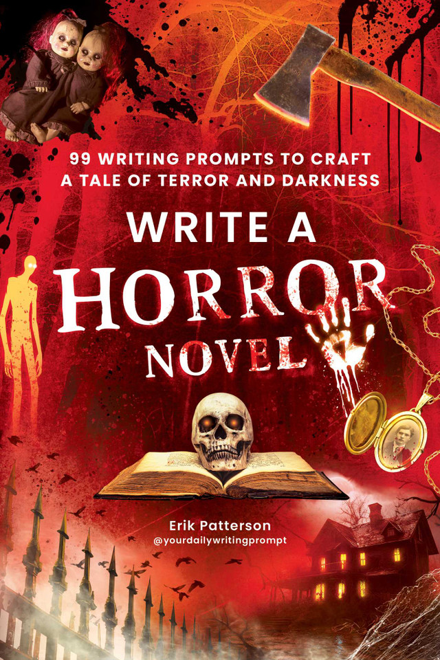 Write a Horror Novel: 99 Writing Prompts to Craft a Tale of Terror and Darkness (Prompts for Writers) book cover by Erik Patterson