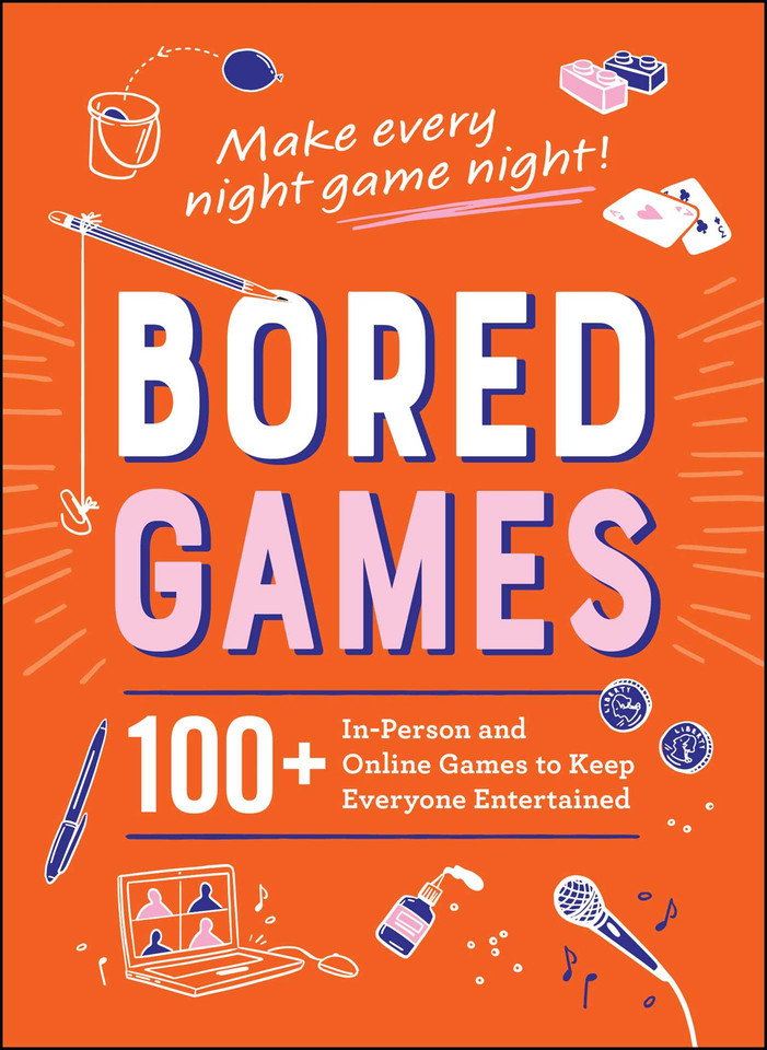 Bored Games: 100+ In-Person and Online Games to Keep Everyone Entertained book cover by Adams Media