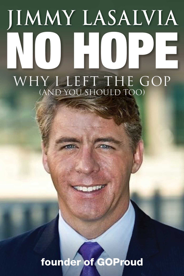 No Hope: Why I Left the GOP (and You Should Too) book cover by Jimmy LaSalvia