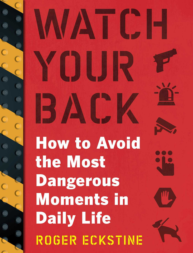 Watch Your Back: How to Avoid the Most Dangerous Moments in Daily Life book cover by Roger Eckstine