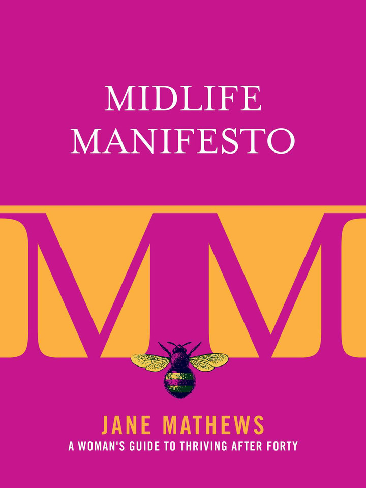 Midlife Manifesto: A Woman's Guide to Thriving after Forty book cover by Jane Mathews