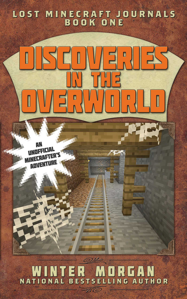 Discoveries in the Overworld: Lost Minecraft Journals, Book One (Lost Journals for Minecrafters Series) book cover by Winter Morgan