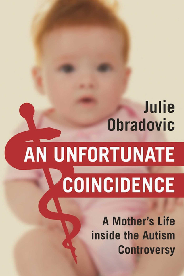 An Unfortunate Coincidence: A Mother's Life inside the Autism Controversy book cover by Julie Obradovic
