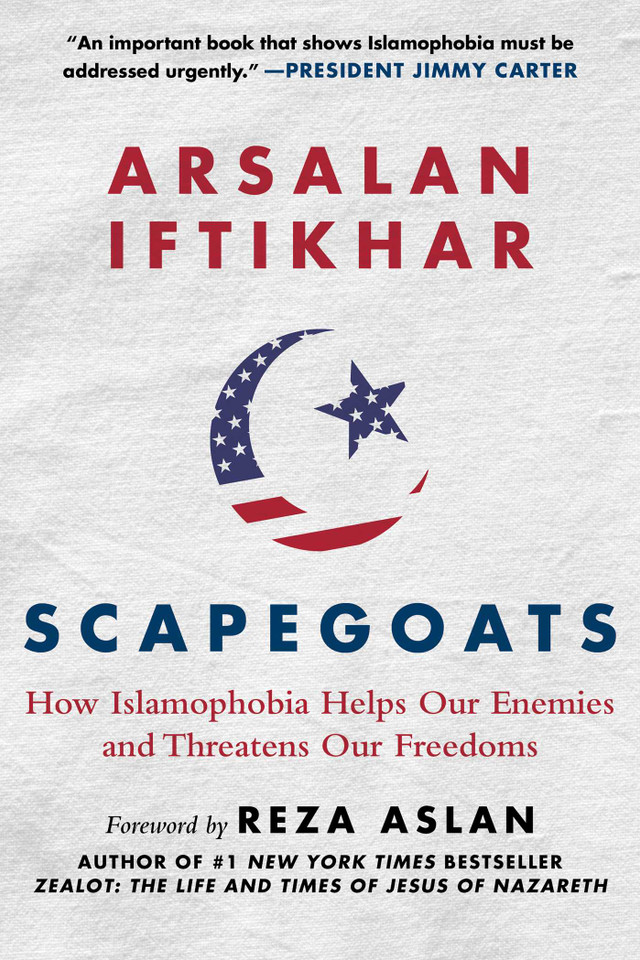 Scapegoats: How Islamophobia Helps Our Enemies and Threatens Our Freedoms book cover by Arsalan Iftikhar