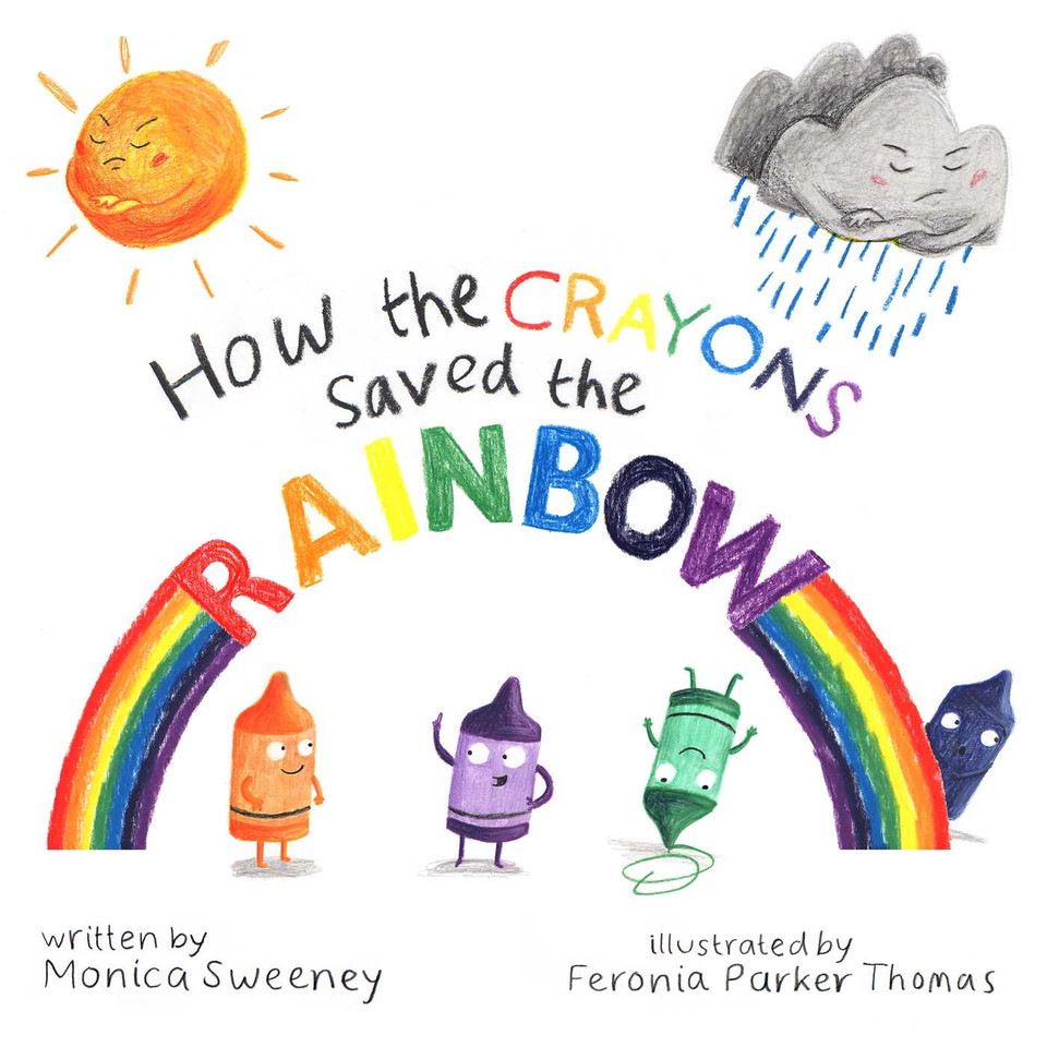 How the Crayons Saved the Rainbow (How the Crayons Saved) book cover by Monica Sweeney