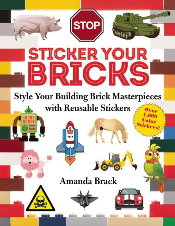 Sticker Your Bricks: Style Your Building Brick Masterpieces with Reusable Stickers book cover by Amanda Brack