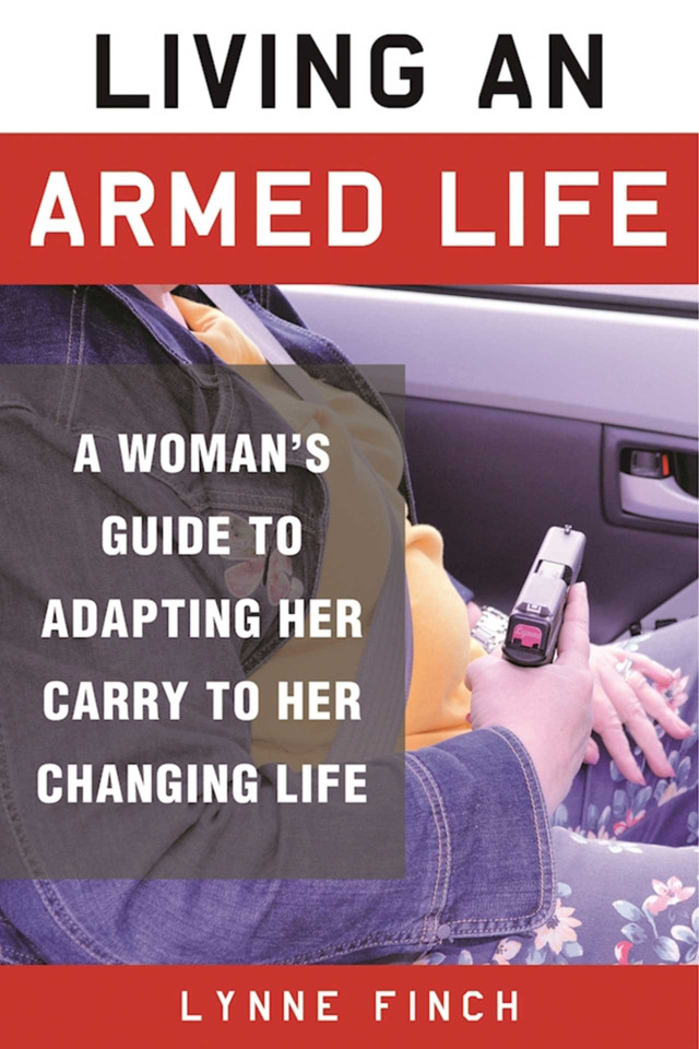Living an Armed Life: A Woman's Guide to Adapting Her Carry to Her Changing Life book cover by Lynne Finch