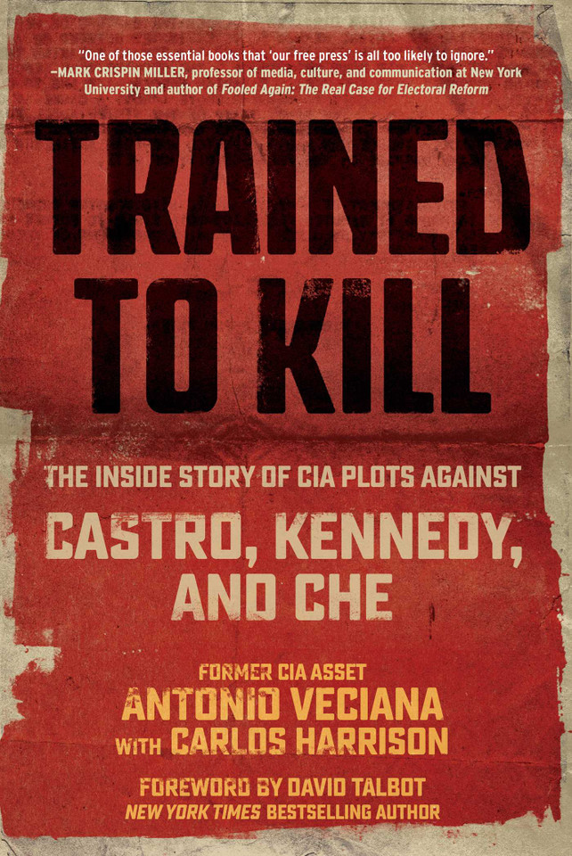 Trained to Kill: The Inside Story of CIA Plots against Castro, Kennedy, and Che book cover by Antonio Veciana, Carlos Harrison