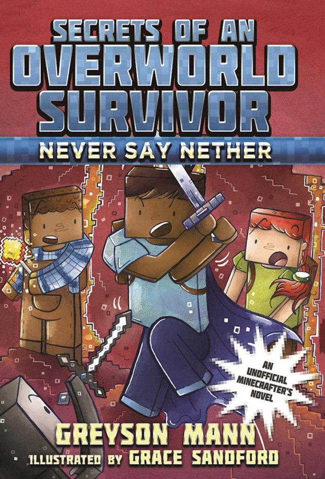 Never Say Nether: Secrets of an Overworld Survivor, #4 (Secrets of an Overworld Survivor) book cover by Greyson Mann