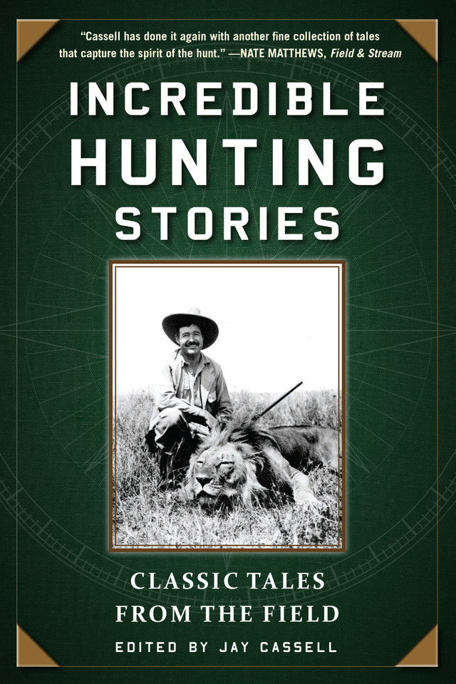Incredible Hunting Stories: Classic Tales from the Field book cover by 