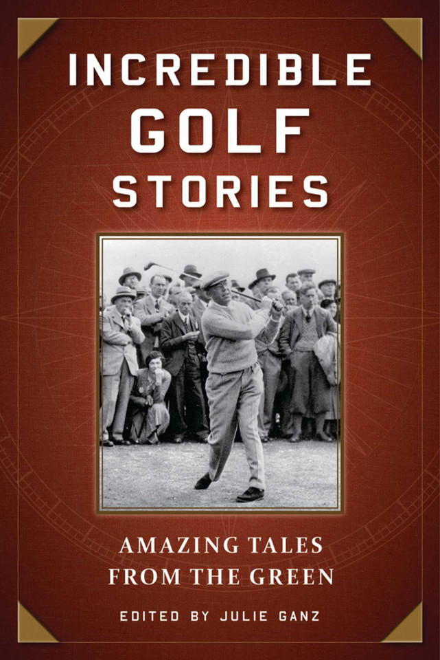 Incredible Golf Stories: Amazing Tales from the Green book cover by 