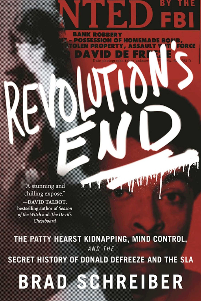 Revolution's End: The Patty Hearst Kidnapping, Mind Control, and the Secret History of Donald DeFreeze and the SLA book cover by Brad Schreiber
