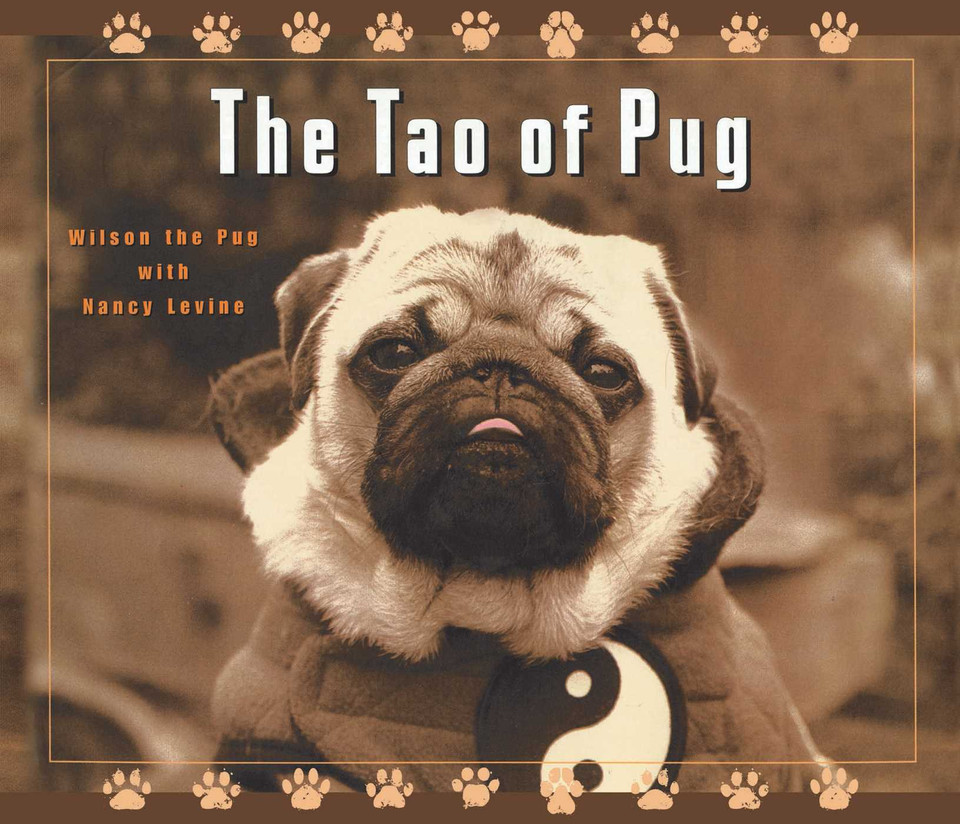 The Tao of Pug (Tao of Pug) book cover by Nancy Levine, Wilson the Pug