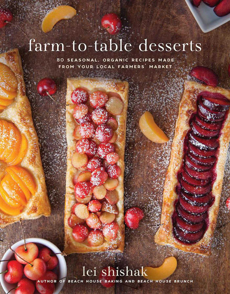 Farm-to-Table Desserts: 80 Seasonal, Organic Recipes Made from Your Local Farmers' Market book cover by Lei Shishak
