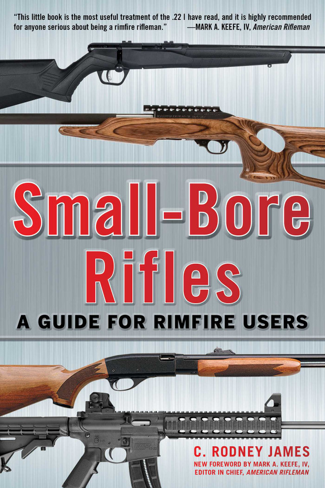 Small-Bore Rifles: A Guide for Rimfire Users book cover by C. Rodney James