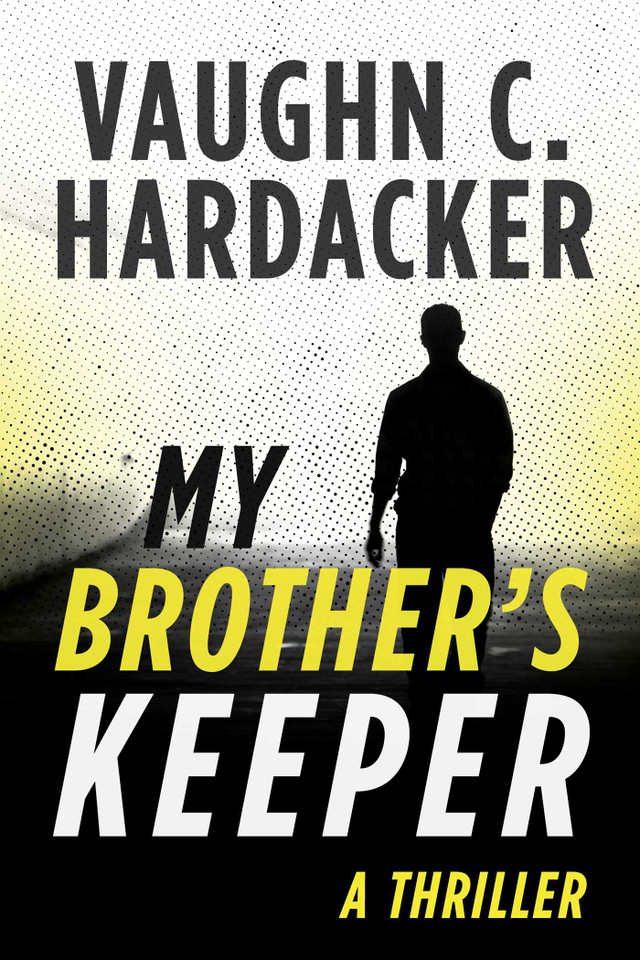My Brother's Keeper: A Thriller book cover by Vaughn C. Hardacker