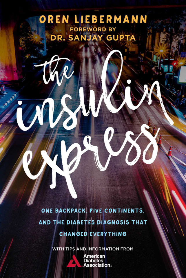 The Insulin Express: One Backpack, Five Continents, and the Diabetes Diagnosis That Changed Everything book cover by Oren Liebermann