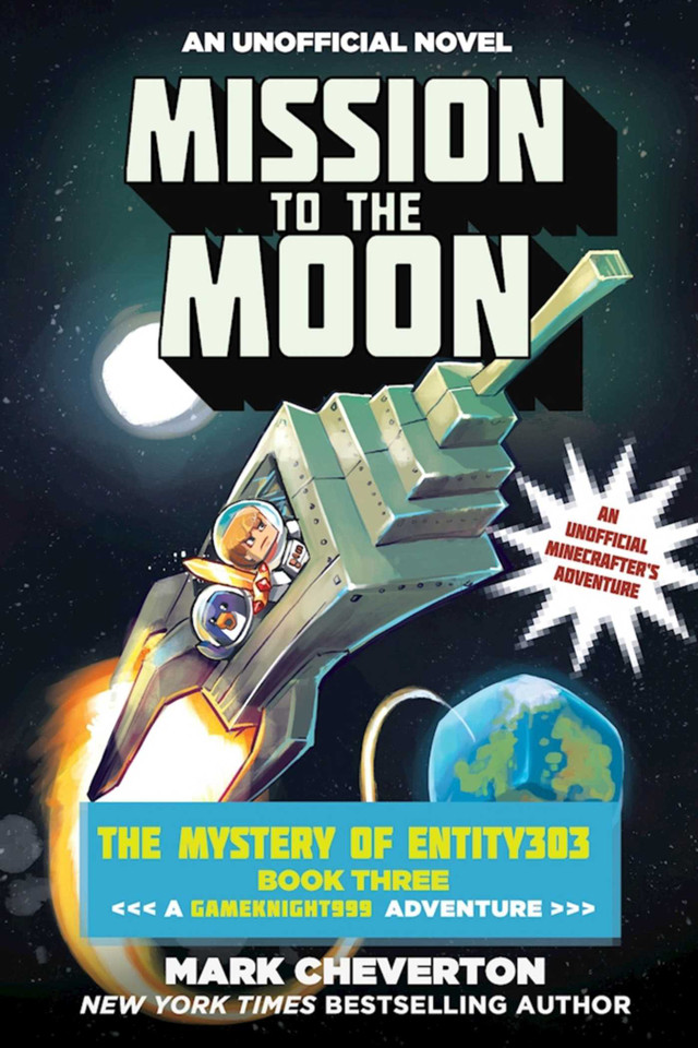 Mission to the Moon: The Mystery of Entity303 Book Three: A Gameknight999 Adventure: An Unofficial Minecrafter's Adventure (Gameknight999 Series) book cover by Mark Cheverton