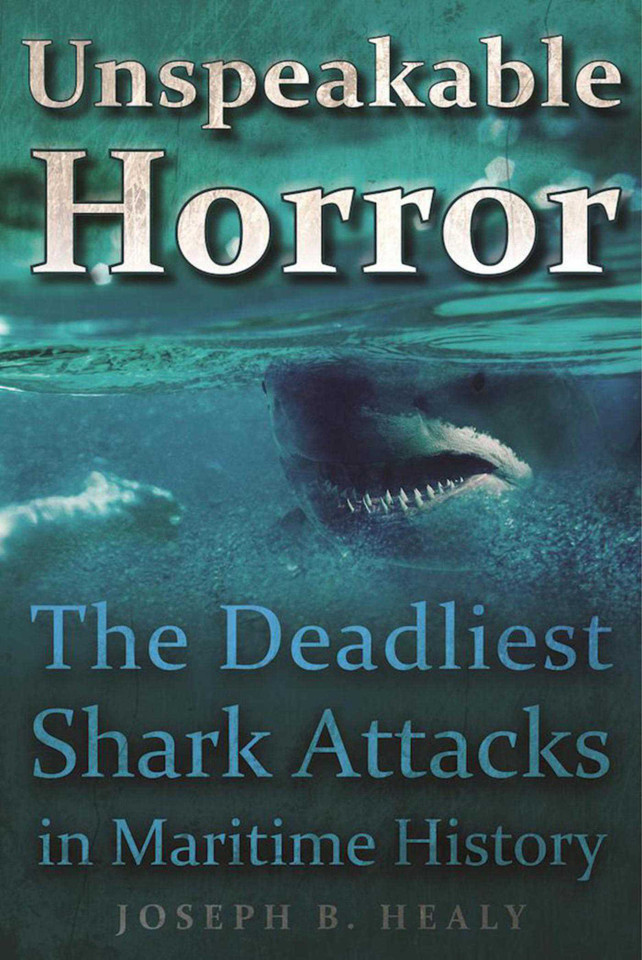 Unspeakable Horror: The Deadliest Shark Attacks in Maritime History book cover by 