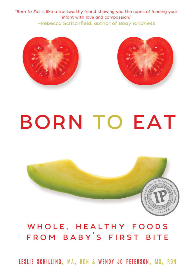 Born to Eat: Whole, Healthy Foods from Baby's First Bite book cover by Wendy Jo Peterson, Leslie Schilling