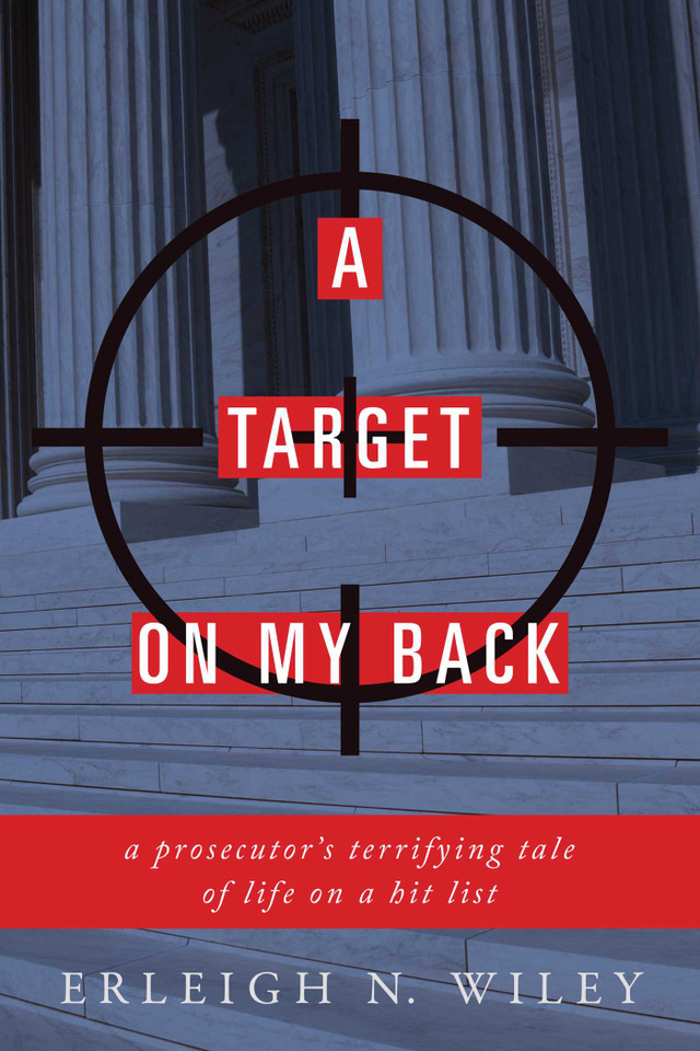 A Target on my Back: A Prosecutor's Terrifying Tale of Life on a Hit List book cover by Erleigh N. Wiley