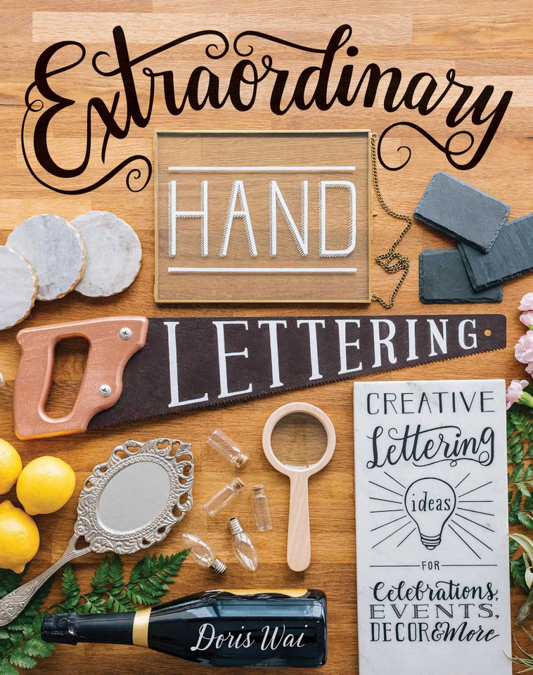 Extraordinary Hand Lettering: Creative Lettering Ideas for Celebrations, Events, Decor & More book cover by Doris Wai