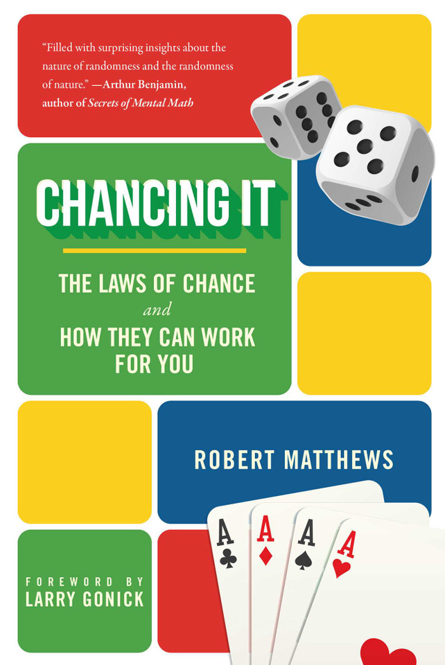Chancing It: The Laws of Chance and How They Can Work for You book cover by Robert Matthews