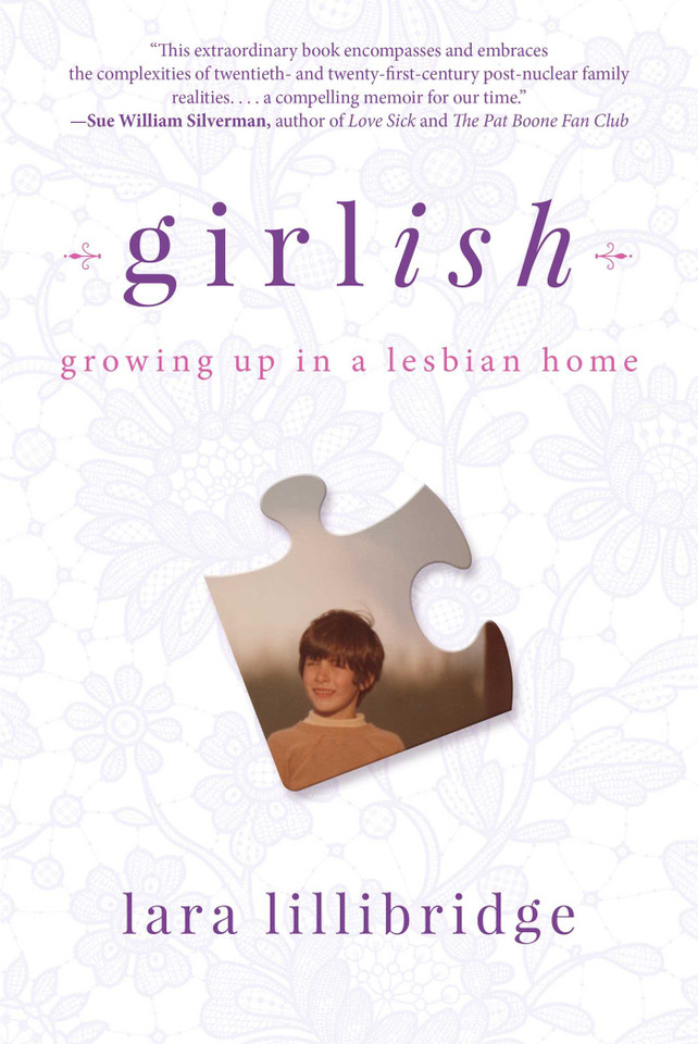 Girlish: Growing Up in a Lesbian Home book cover by Lara Lillibridge