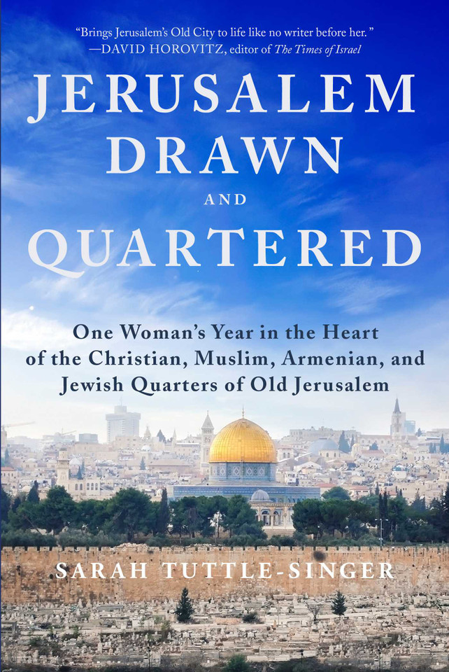 Jerusalem, Drawn and Quartered: One Woman's Year in the Heart of the Christian, Muslim, Armenian, and Jewish Quarters of Old Jerusalem book cover by Sarah Tuttle-Singer