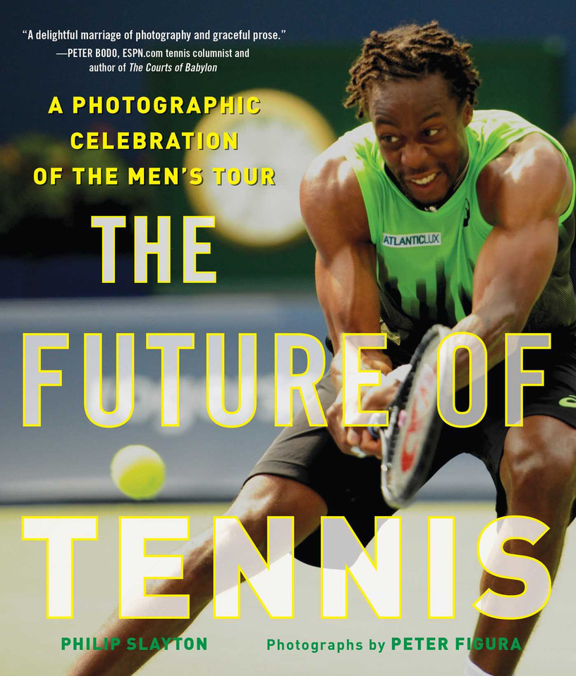 The Future of Tennis: A Photographic Celebration of the Men's Tour book cover by Philip Slayton