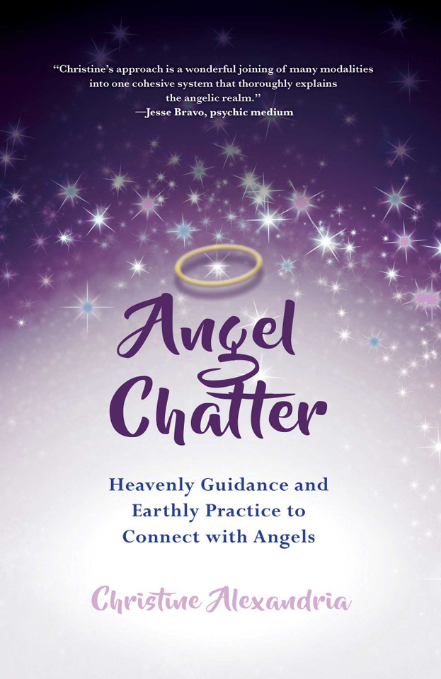 Angel Chatter: Heavenly Guidance and Earthly Practice to Connect with Angels book cover by Christine Alexandria