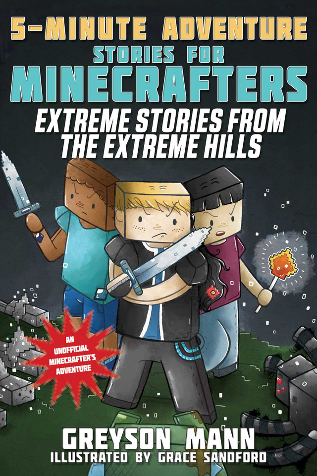 Extreme Stories from the Extreme Hills: 5-Minute Adventure Stories for Minecrafters (5-Minute Stories for Minecrafters) book cover by Greyson Mann