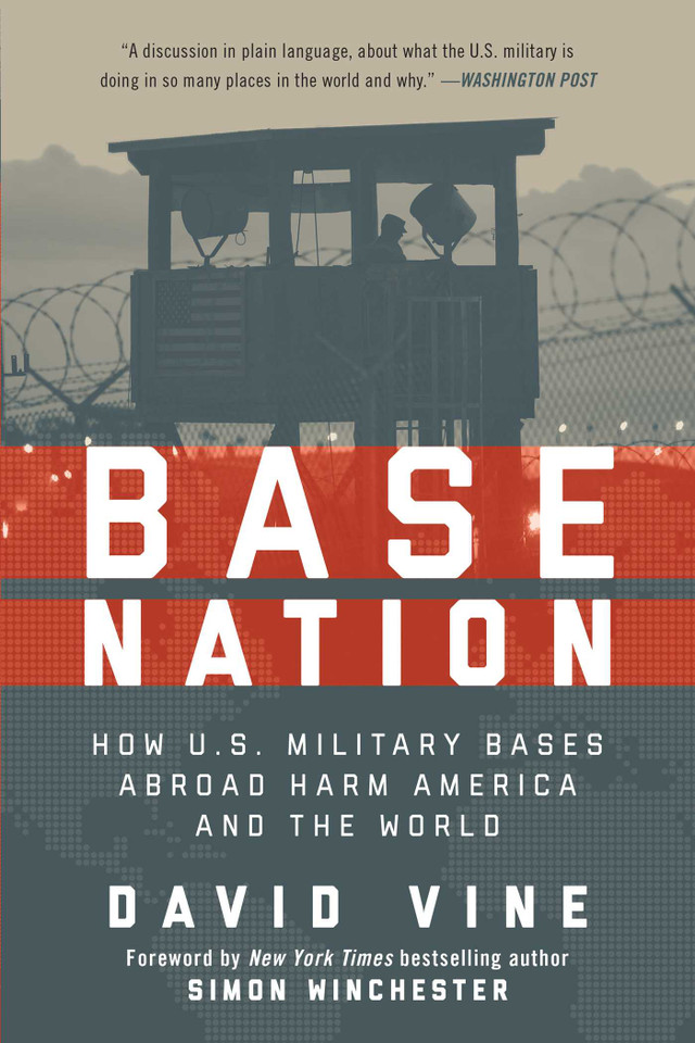 Base Nation: How U.S. Military Bases Abroad Harm America and the World book cover by David Vine